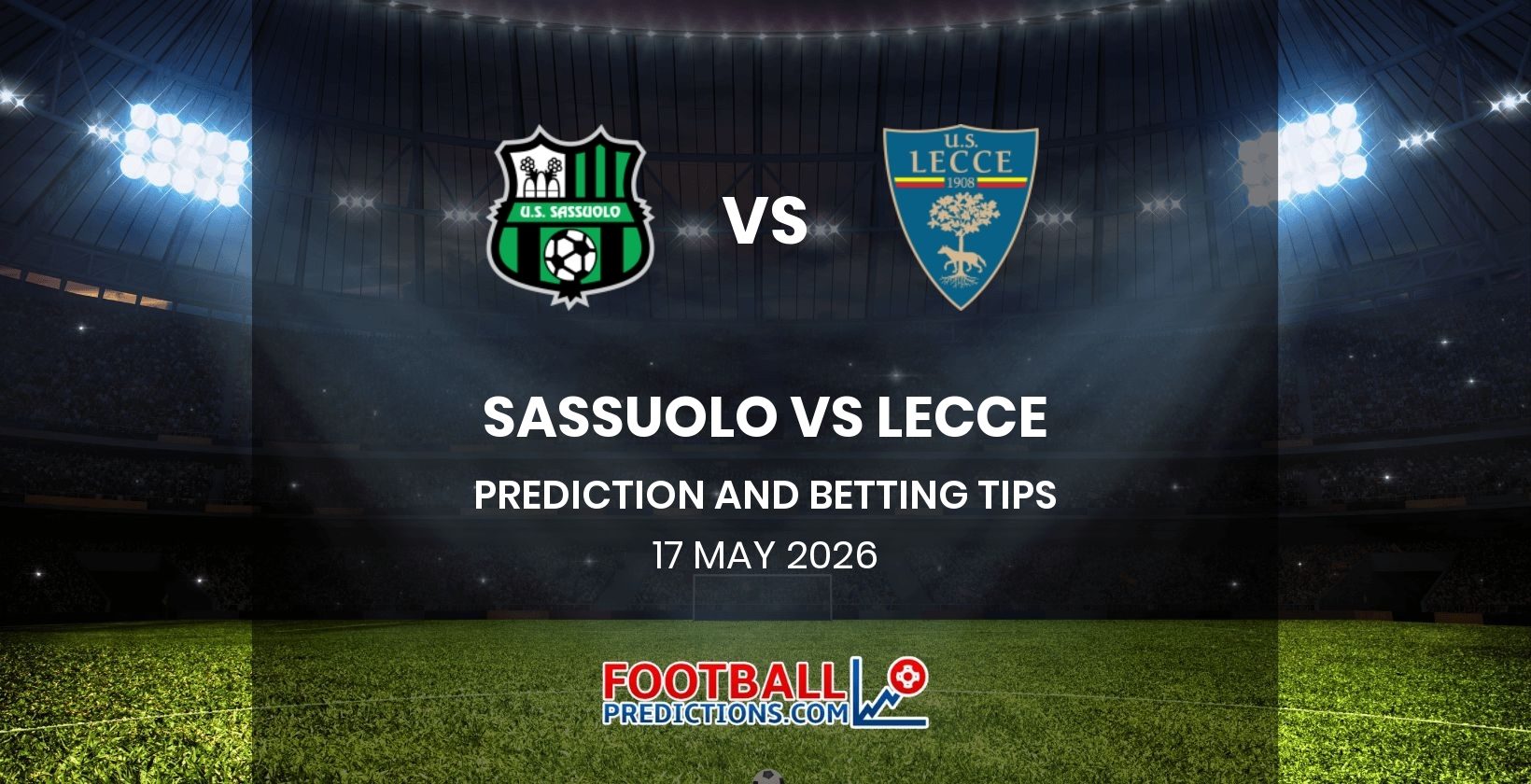 Sassuolo vs Lecce Prediction and Betting Tips 17 May 2026