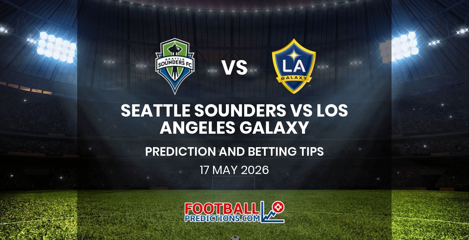 Seattle Sounders vs Los Angeles Galaxy Prediction and Betting Tips 17 May 2026