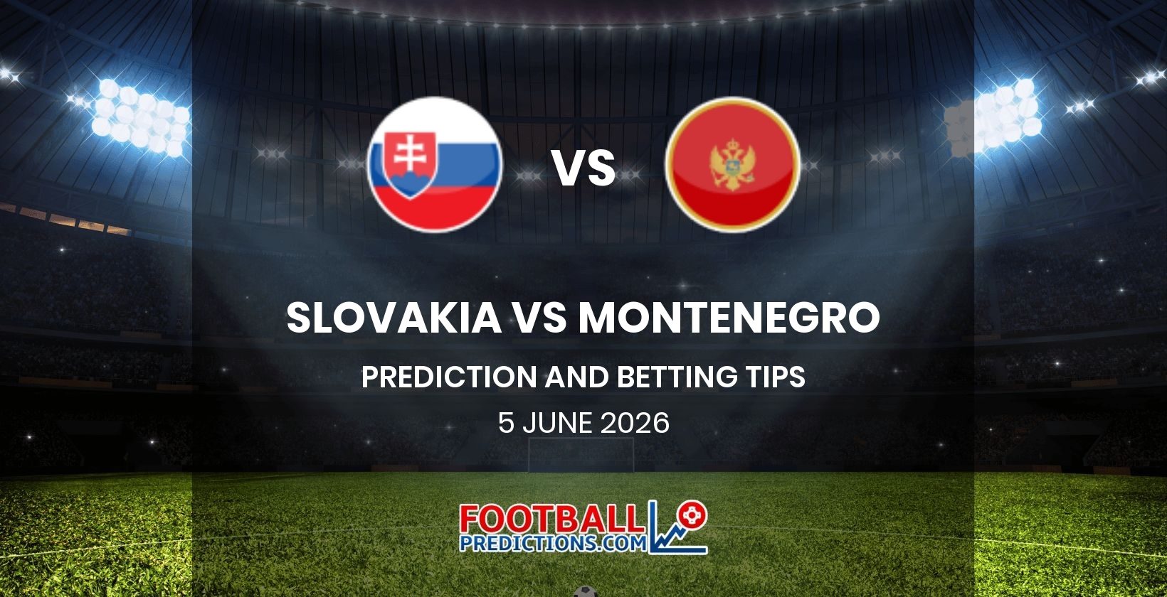 Slovakia vs Montenegro Prediction and Betting Tips 5 June 2026