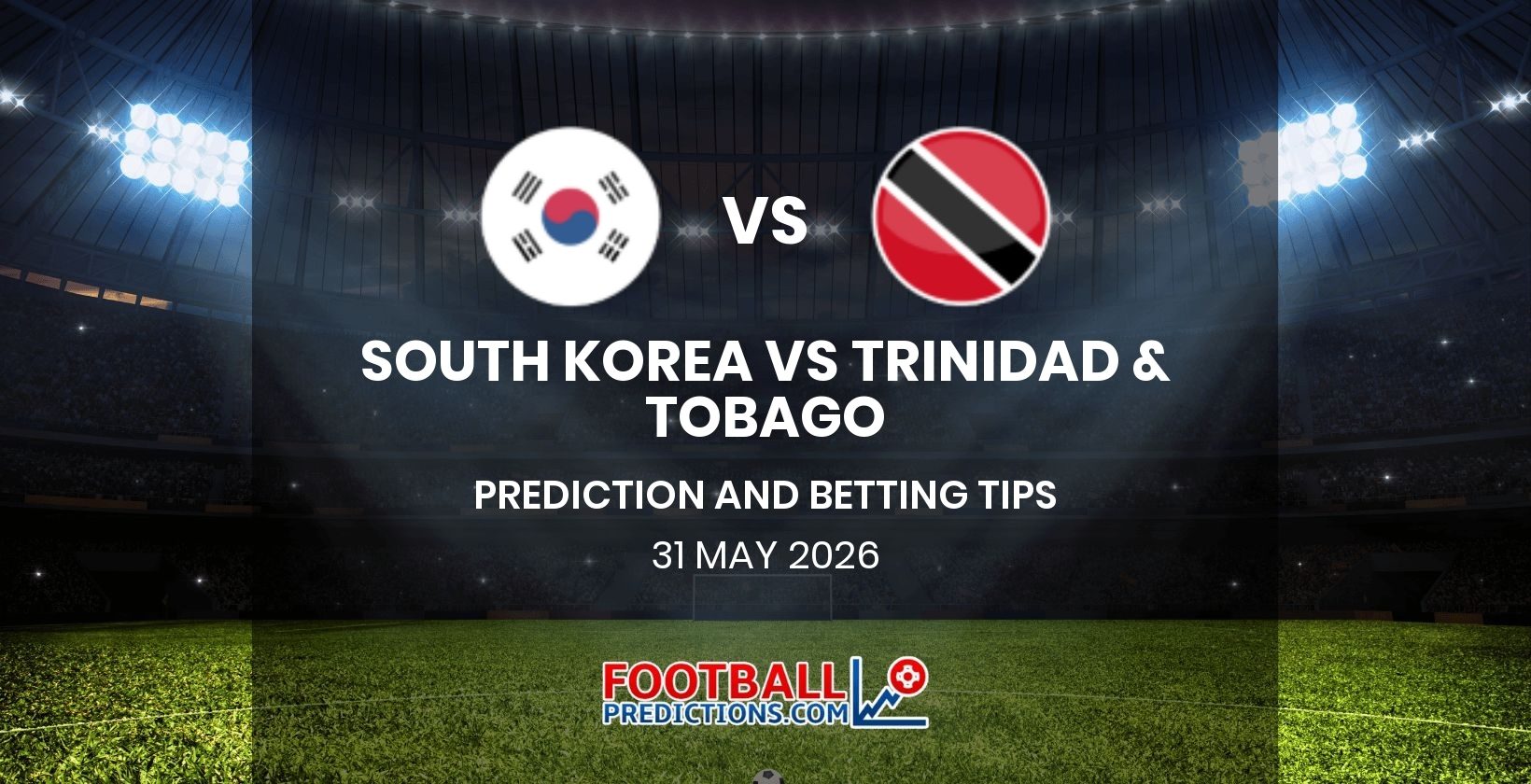 South Korea vs Trinidad & Tobago Prediction and Betting Tips 31 May 2026