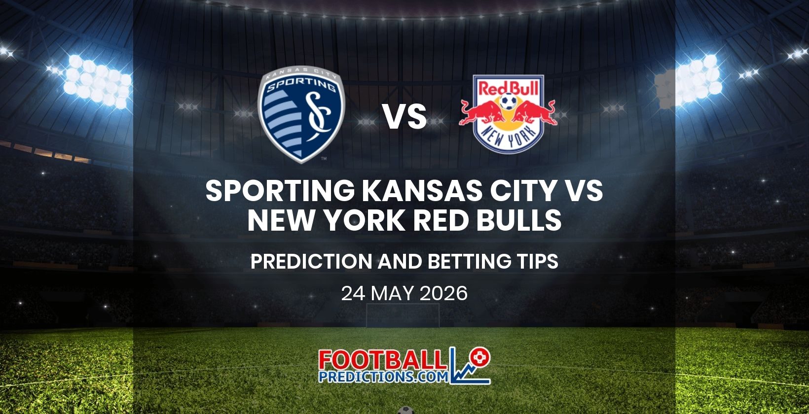 Sporting Kansas City vs New York Red Bulls Prediction and Betting Tips 24 May 2026
