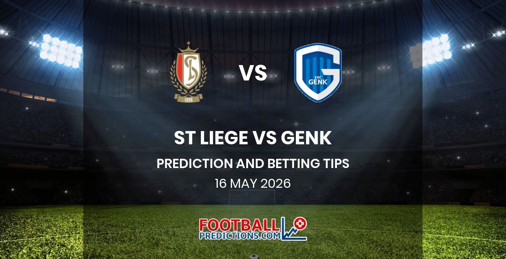 St Liege vs Genk Prediction and Betting Tips 16 May 2026