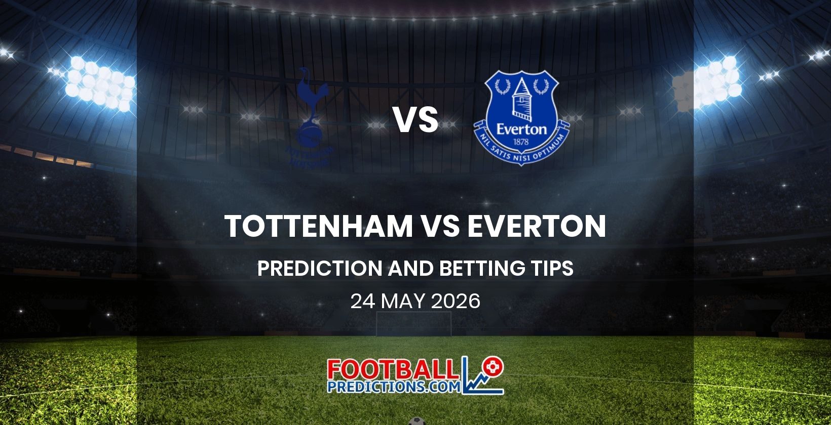 Tottenham vs Everton Prediction and Betting Tips 24 May 2026