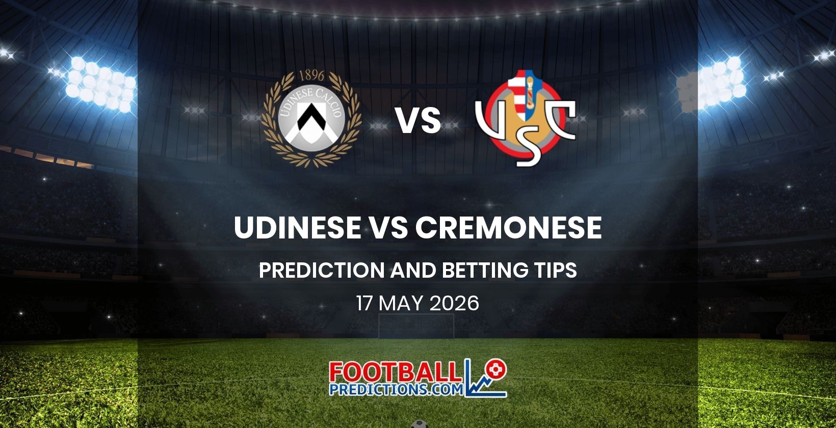 Udinese vs Cremonese Prediction and Betting Tips 17 May 2026