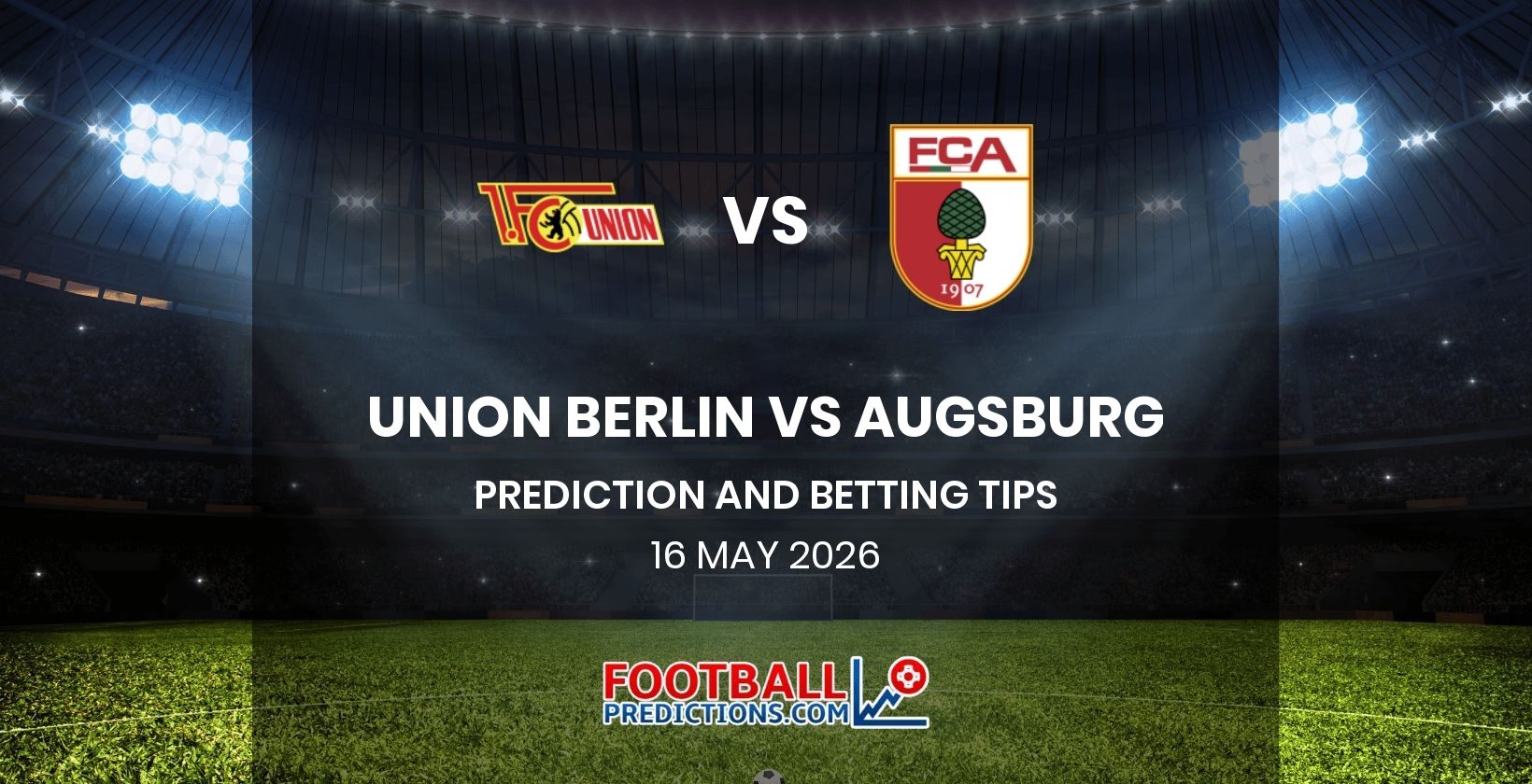 Union Berlin vs Augsburg Prediction and Betting Tips 16 May 2026