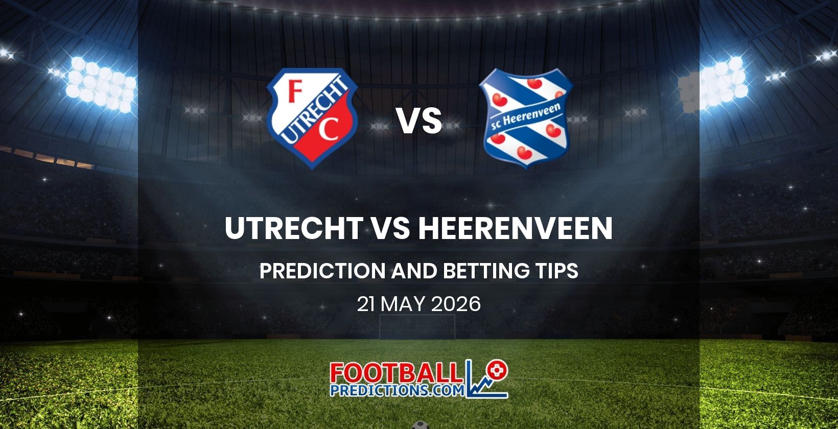Utrecht vs Heerenveen Prediction and Betting Tips 21 May 2026
