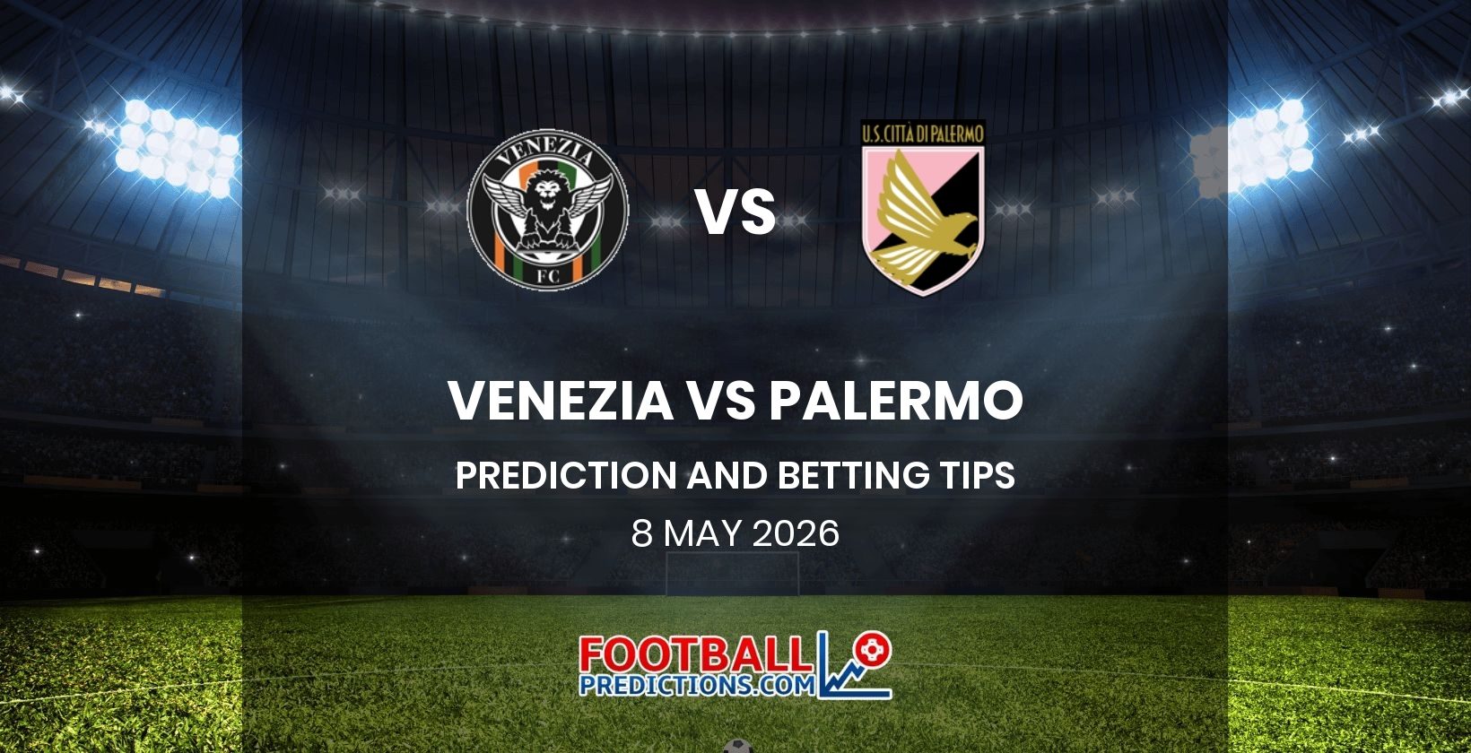 Venezia vs Palermo Prediction and Betting Tips 8 May 2026