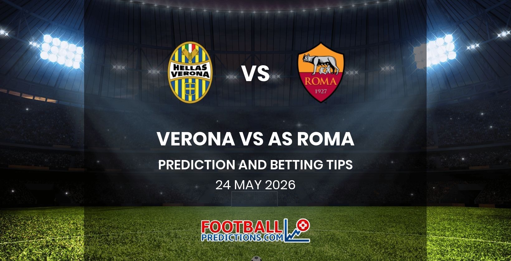 Verona vs AS Roma Prediction and Betting Tips 24 May 2026