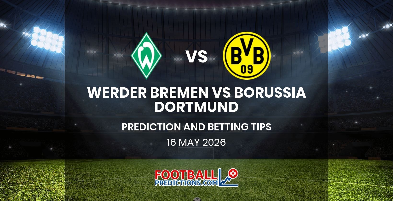 Werder Bremen vs Borussia Dortmund Prediction and Betting Tips 16 May 2026