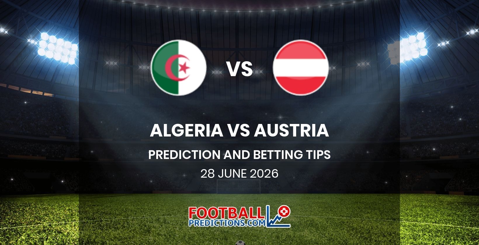 Algeria vs Austria Prediction and Betting Tips 28 June 2026