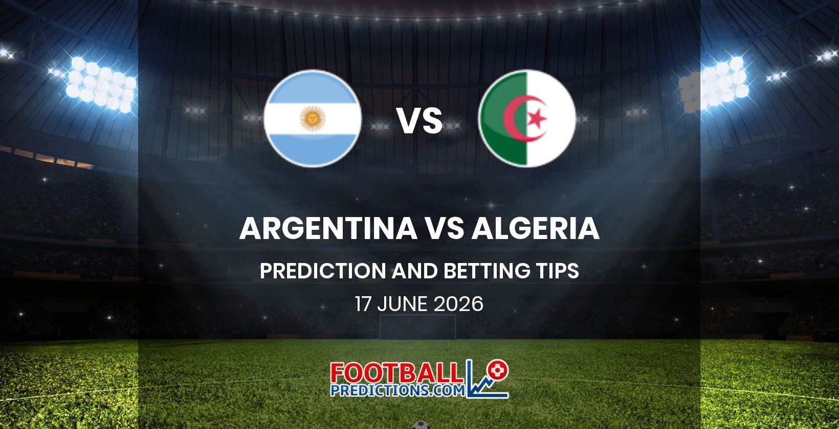 Argentina vs Algeria Prediction and Betting Tips 17 June 2026