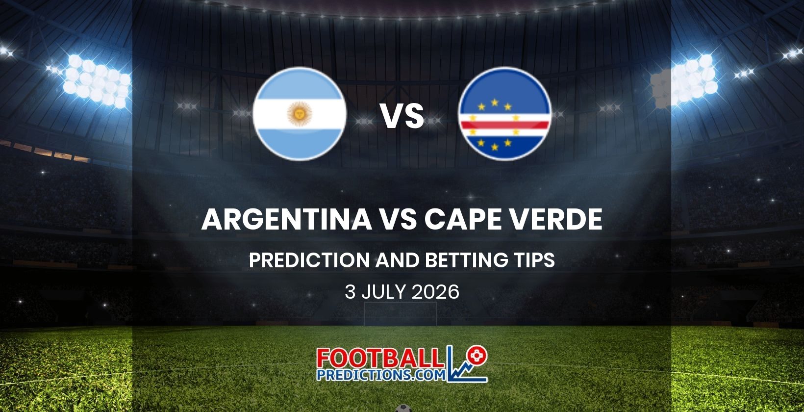 Argentina vs Cape Verde Prediction and Betting Tips 3 July 2026