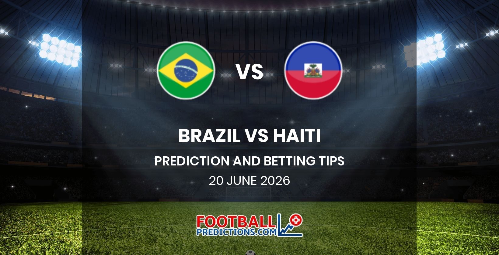 Brazil vs Haiti Prediction and Betting Tips 20 June 2026