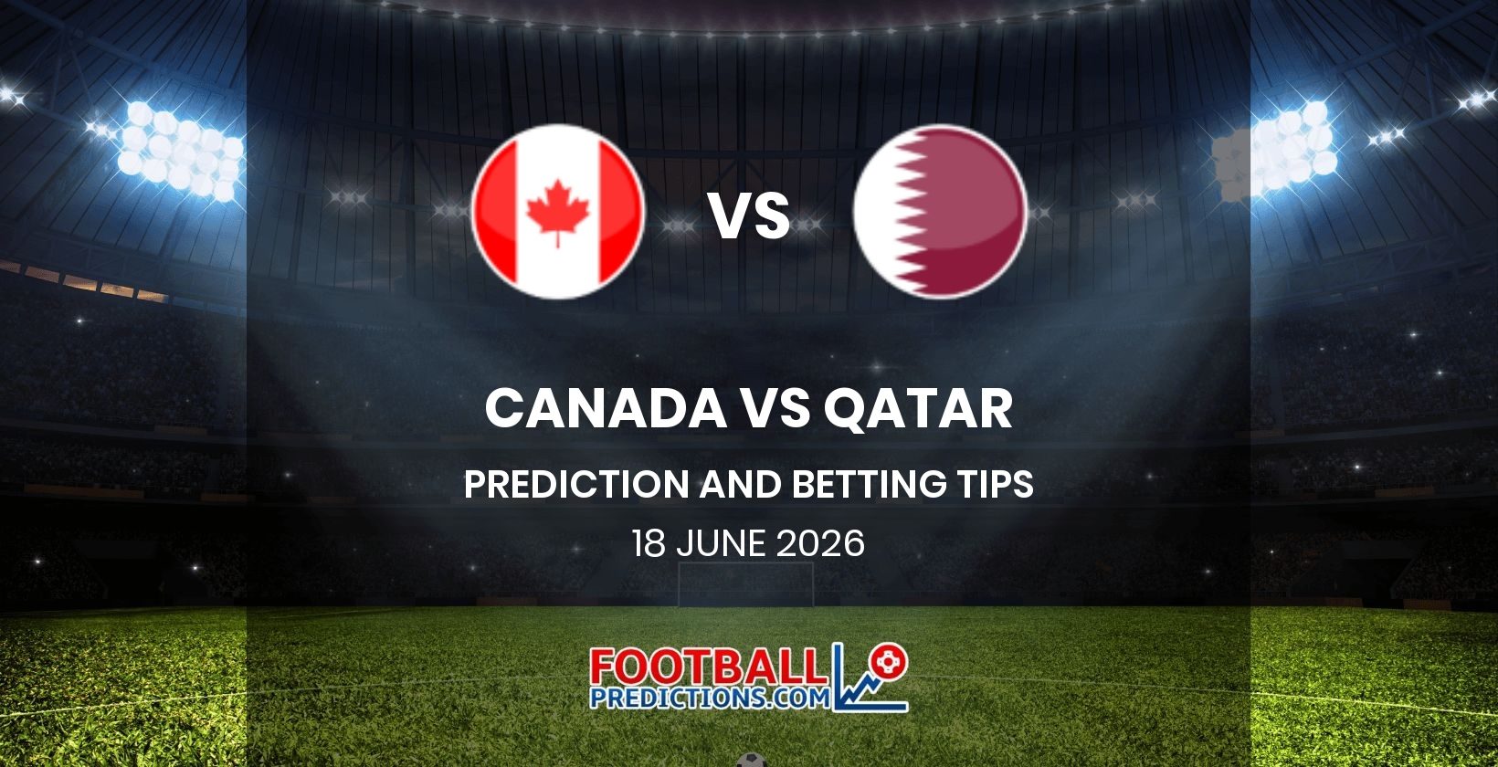 Canada vs Qatar Prediction and Betting Tips 18 June 2026