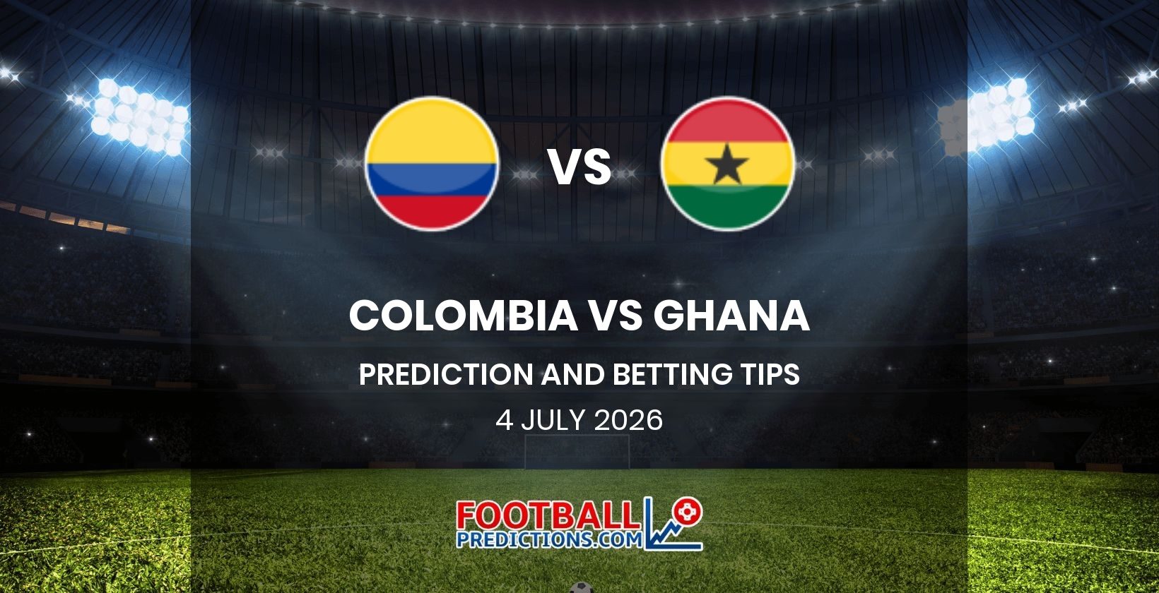 Colombia vs Ghana Prediction and Betting Tips 4 July 2026