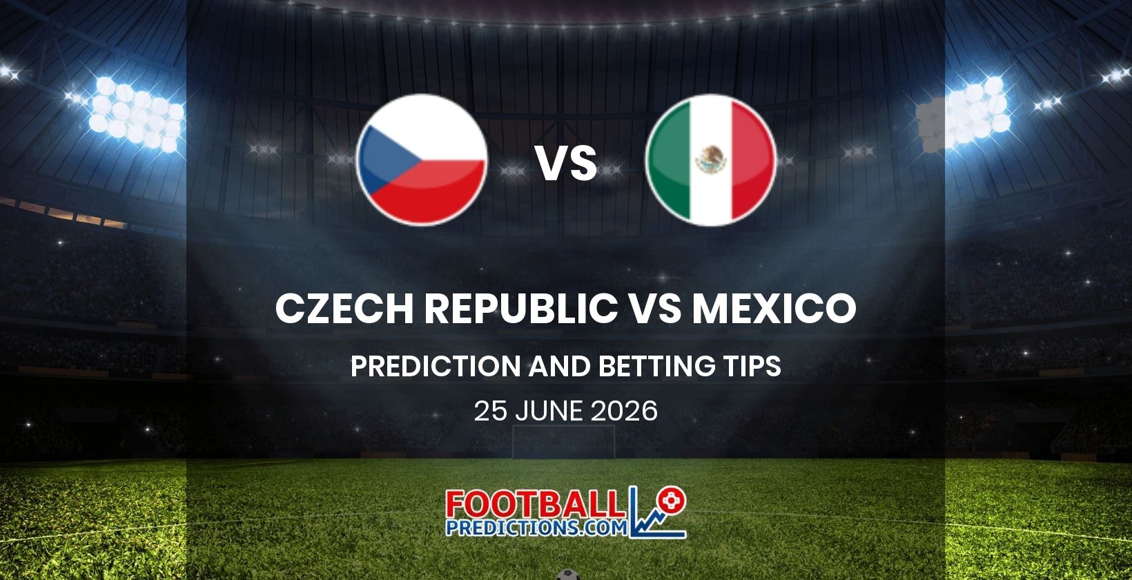 Czech Republic vs Mexico Prediction and Betting Tips 25 June 2026
