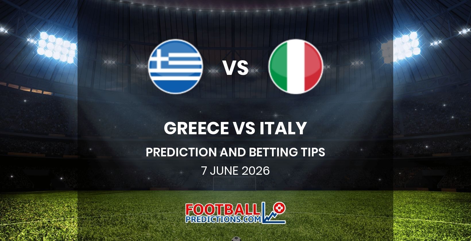 Greece vs Italy Prediction and Betting Tips 7 June 2026