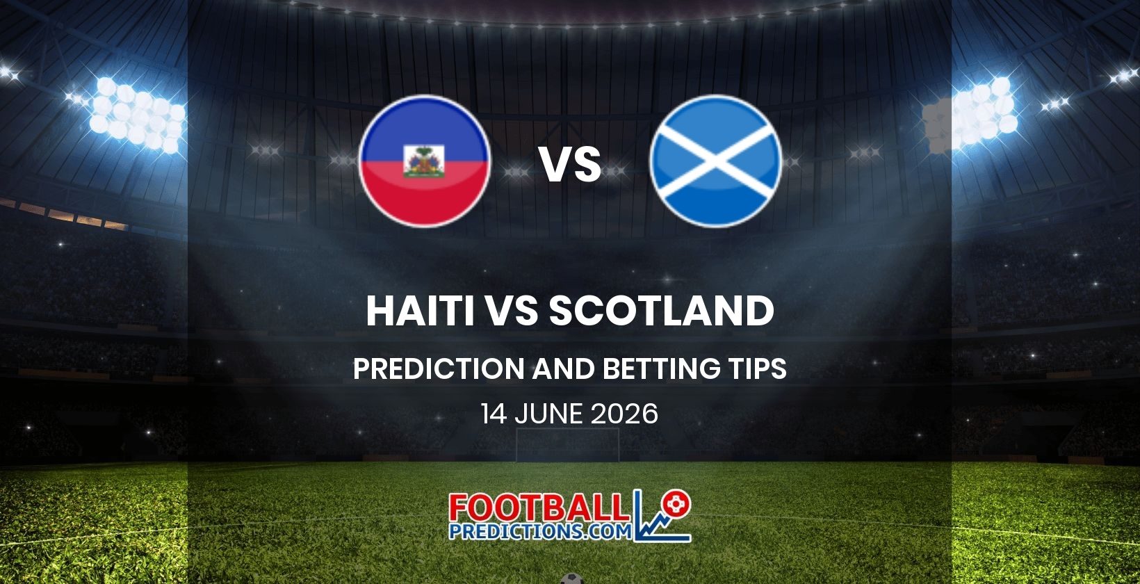 Haiti vs Scotland Prediction and Betting Tips 14 June 2026