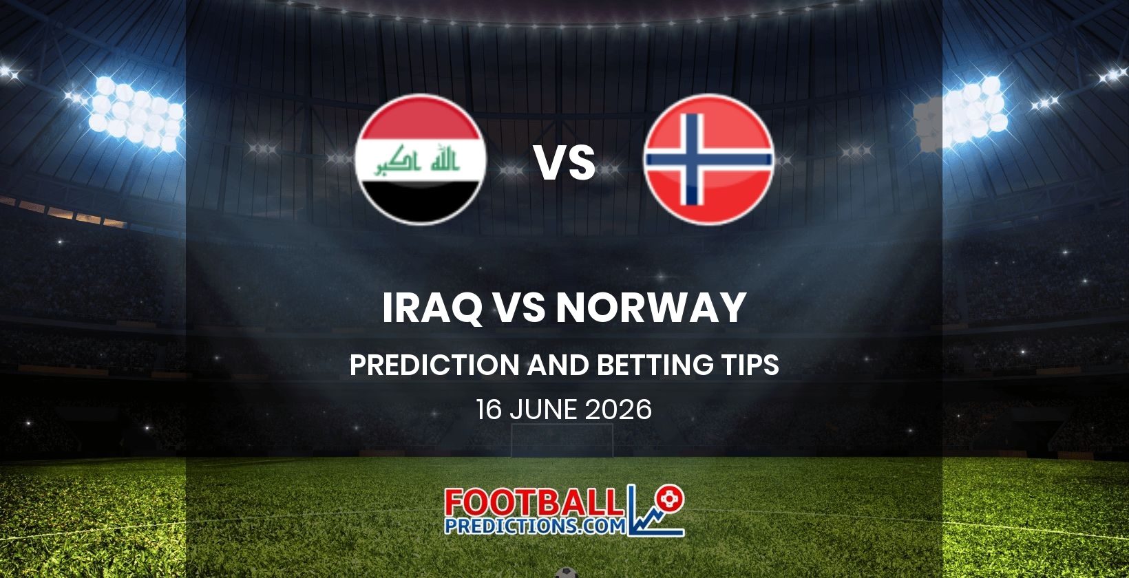 Iraq vs Norway Prediction and Betting Tips 16 June 2026