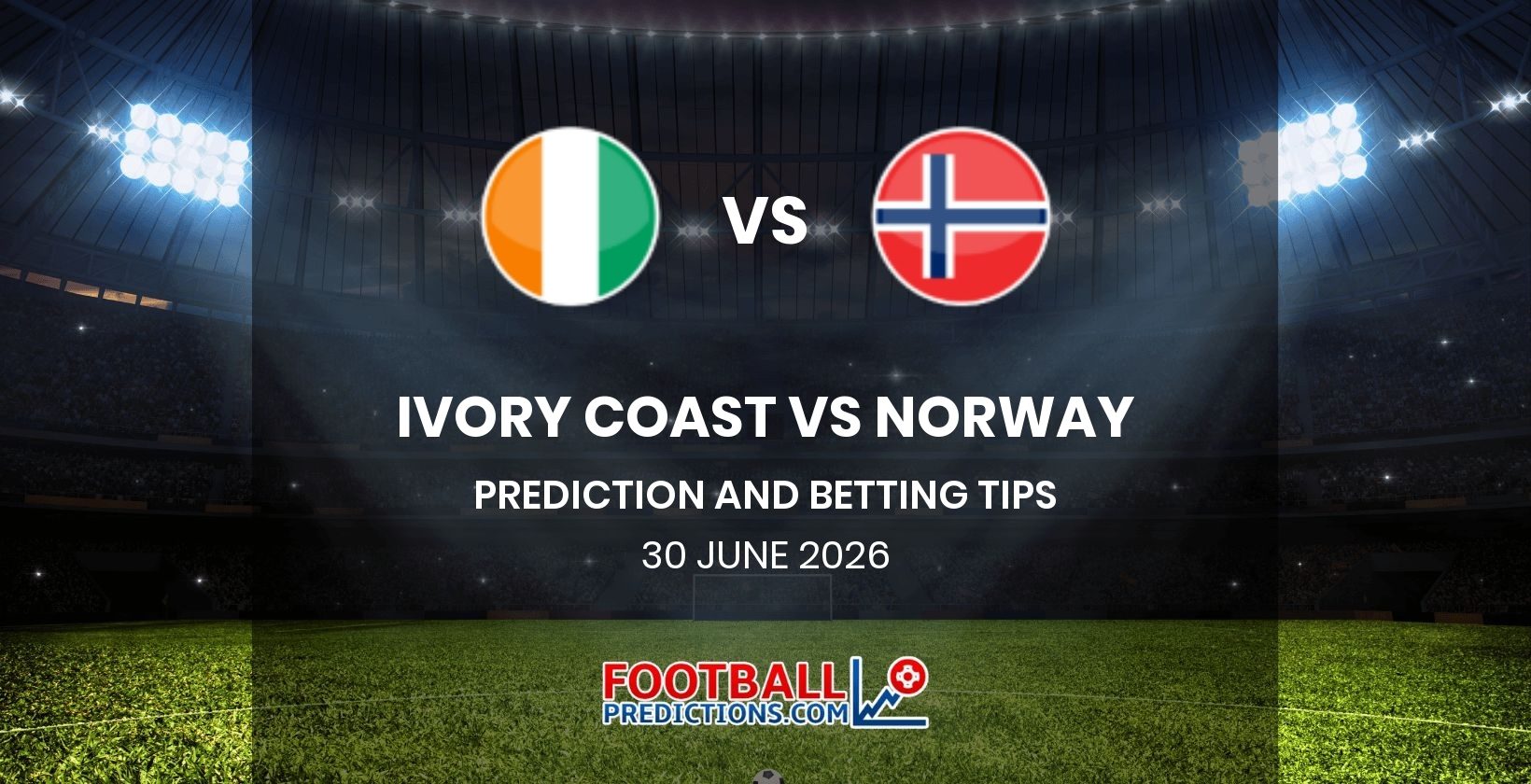 Ivory Coast vs Norway Prediction and Betting Tips 30 June 2026