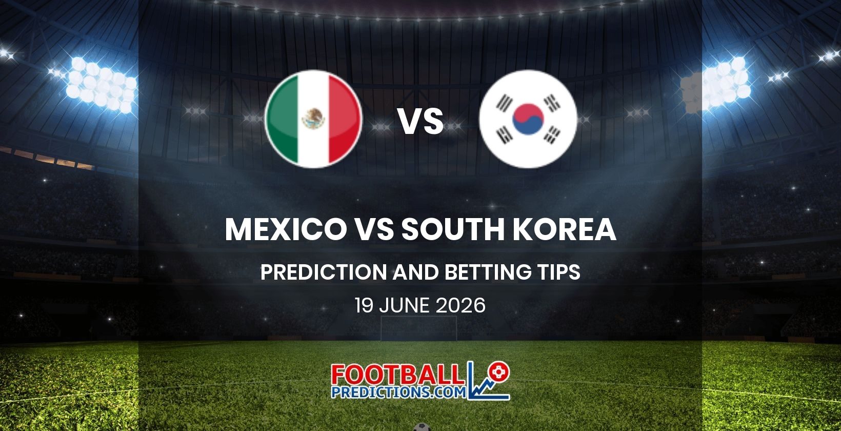 Mexico vs South Korea Prediction and Betting Tips 19 June 2026