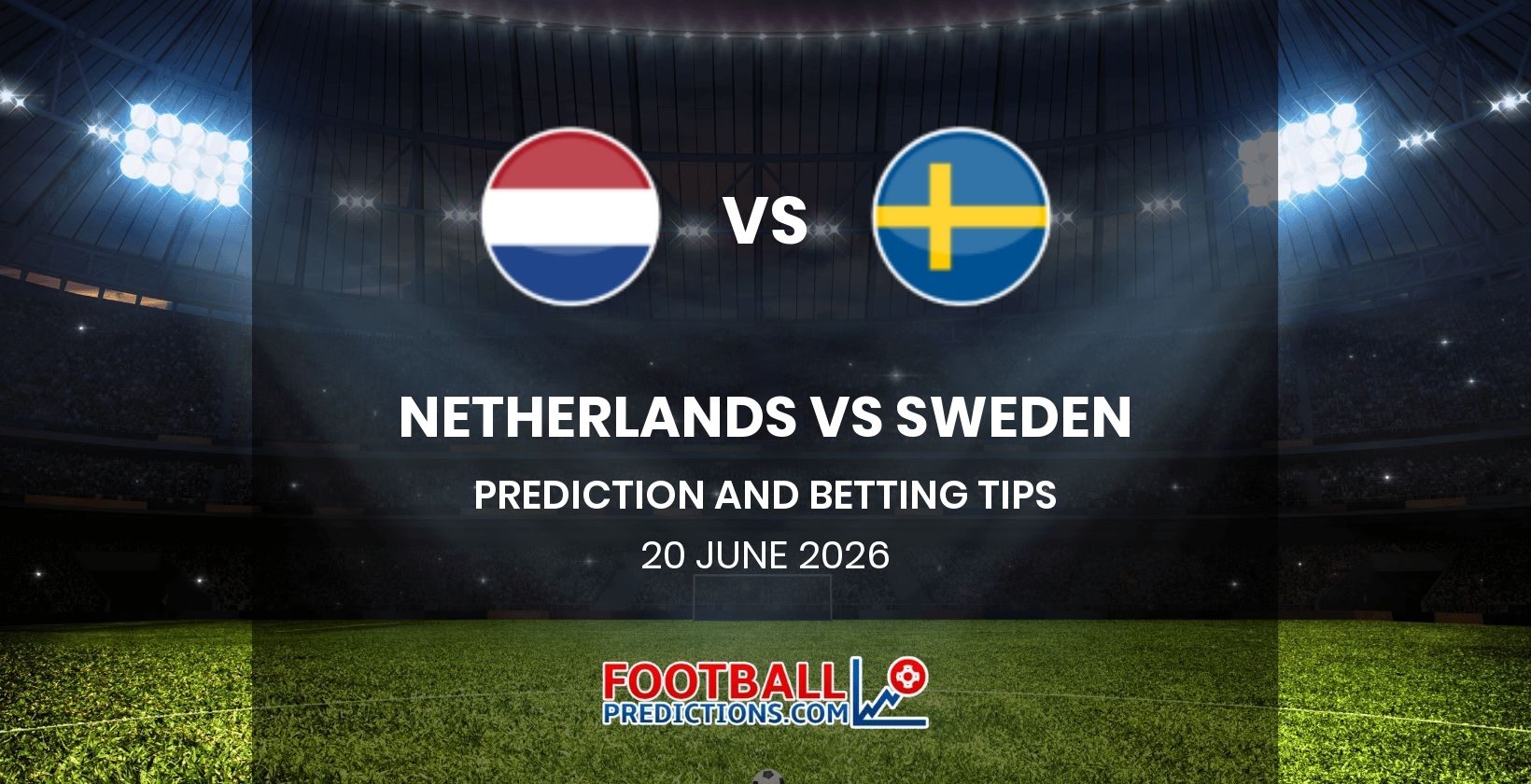 Netherlands vs Sweden Prediction and Betting Tips 20 June 2026