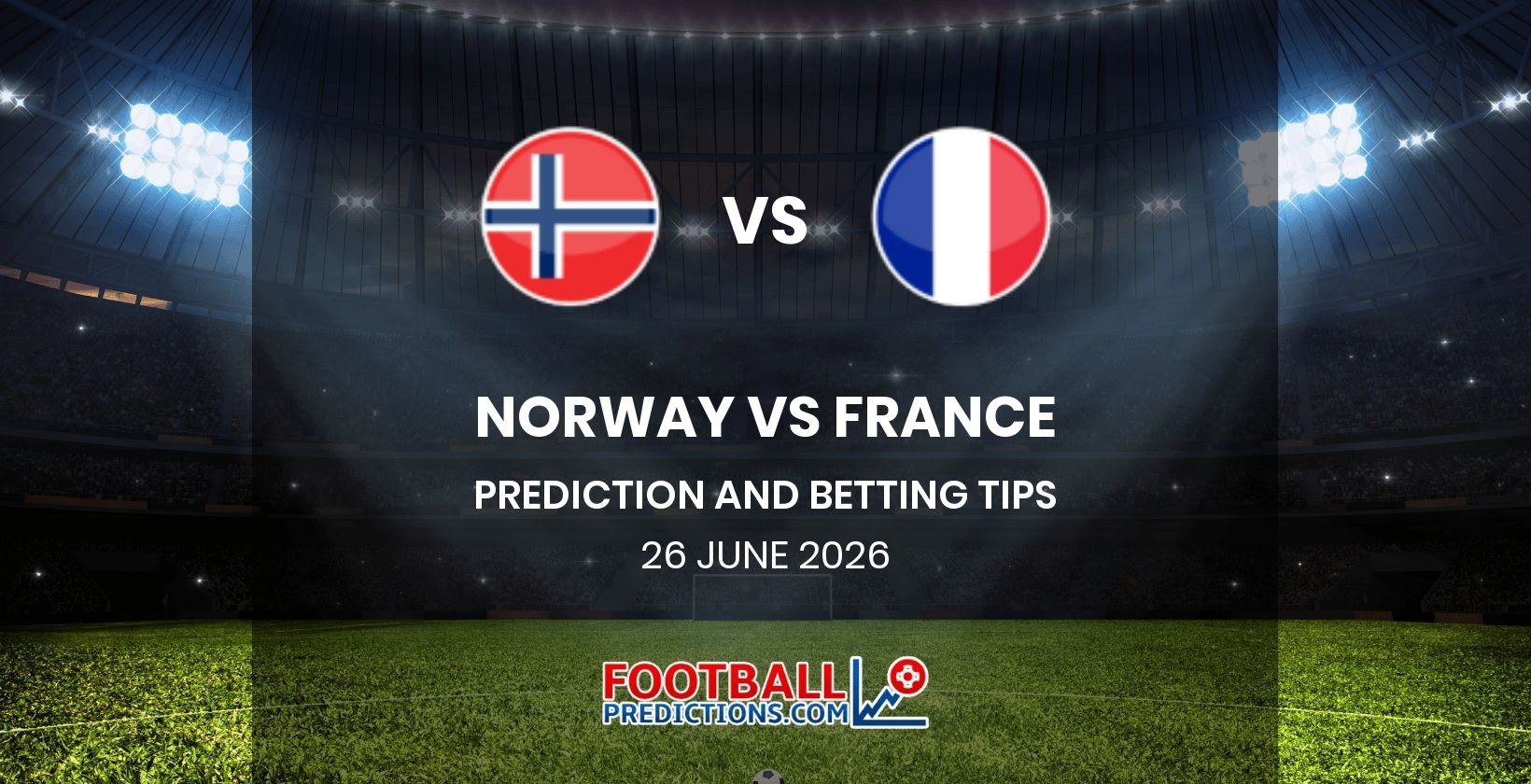 Norway vs France Prediction and Betting Tips 26 June 2026