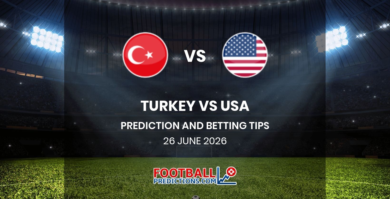 Turkey vs USA Prediction and Betting Tips 26 June 2026