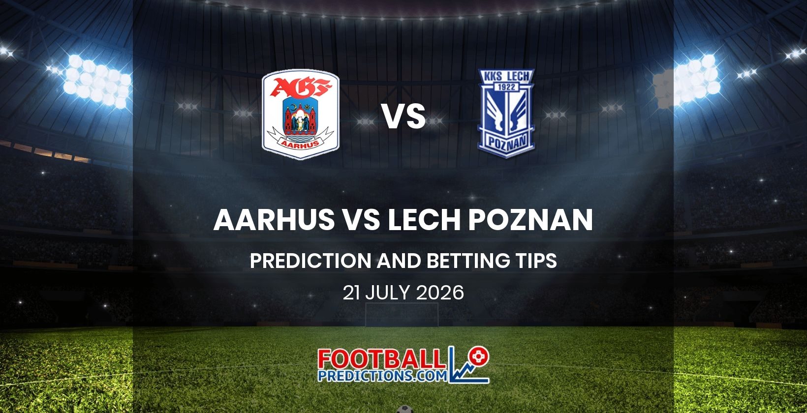 Aarhus vs Lech Poznan Prediction and Betting Tips 21 July 2026