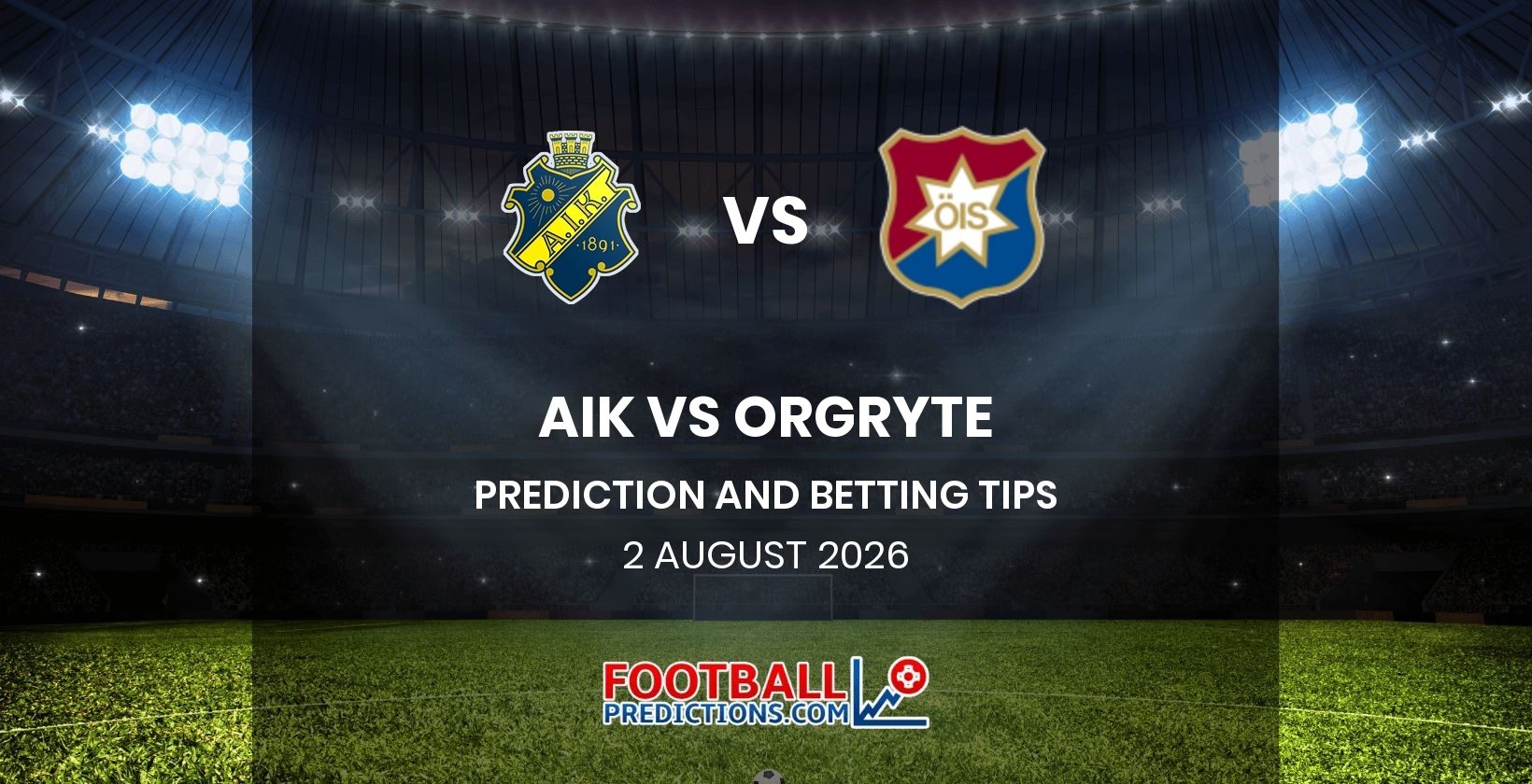 AIK vs Orgryte Prediction and Betting Tips 2 August 2026