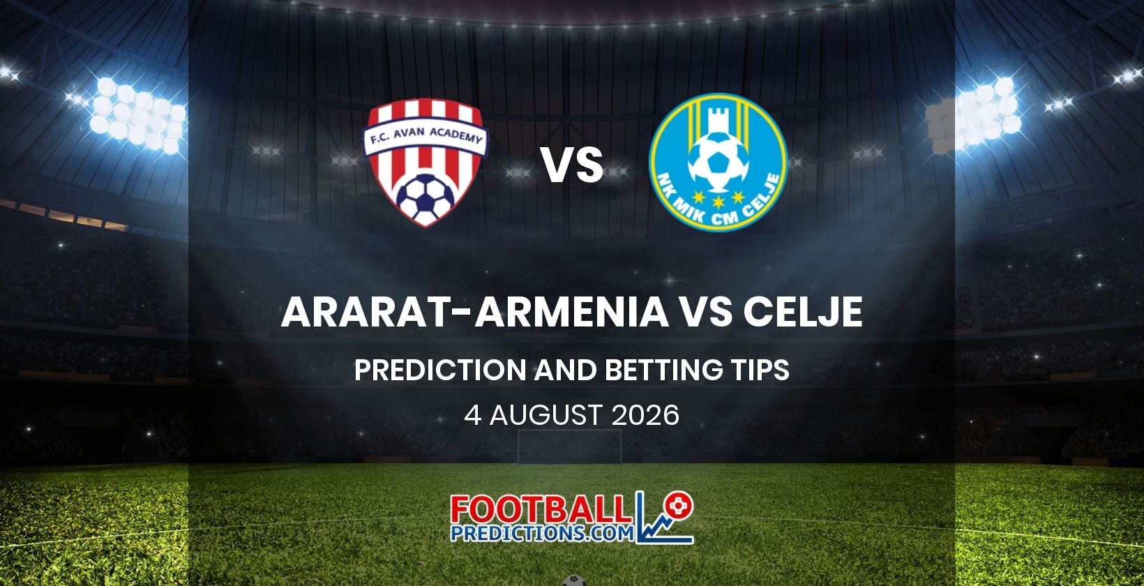 Ararat-Armenia vs Celje Prediction and Betting Tips 4 August 2026