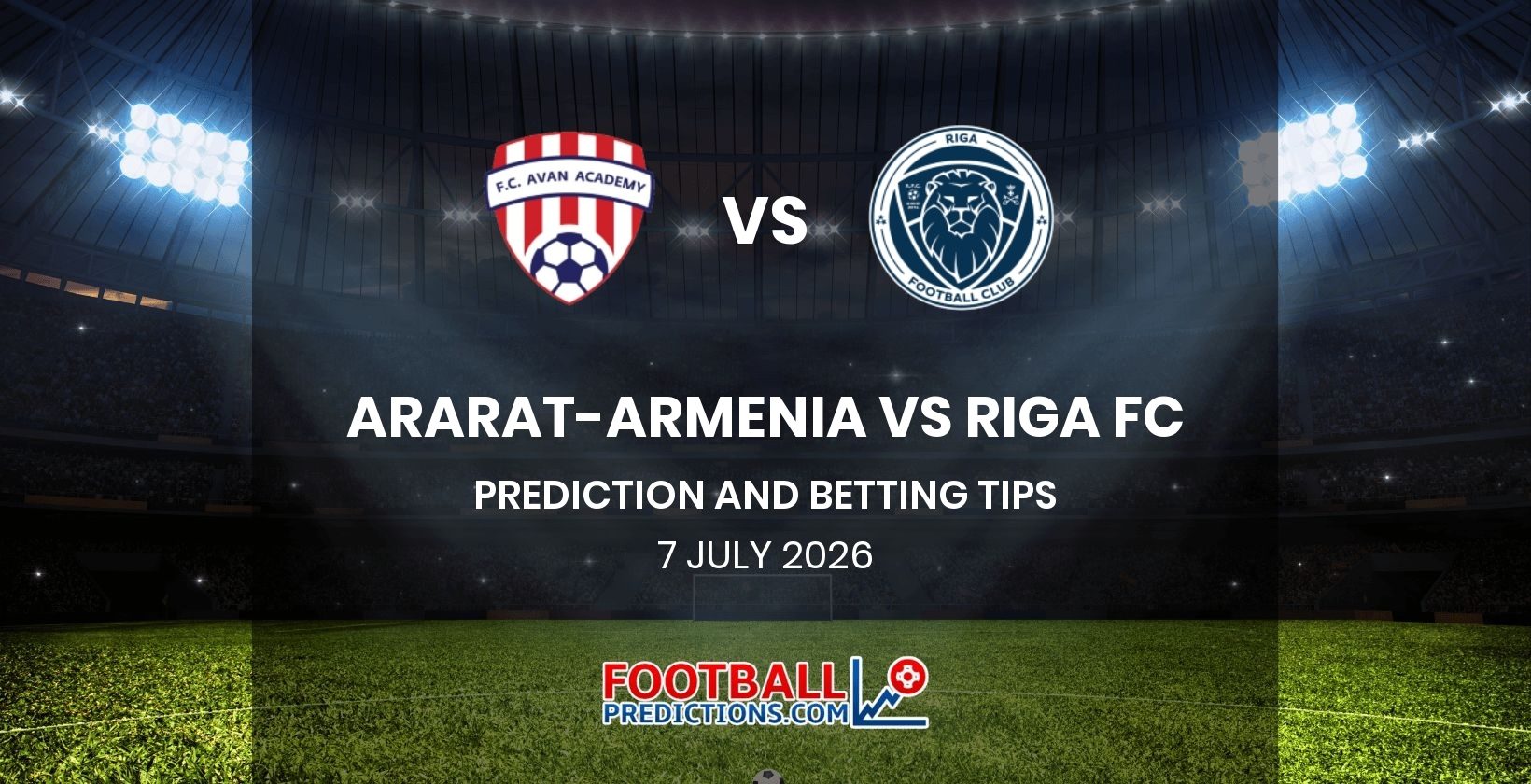 Ararat-Armenia vs Riga FC Prediction and Betting Tips 7 July 2026