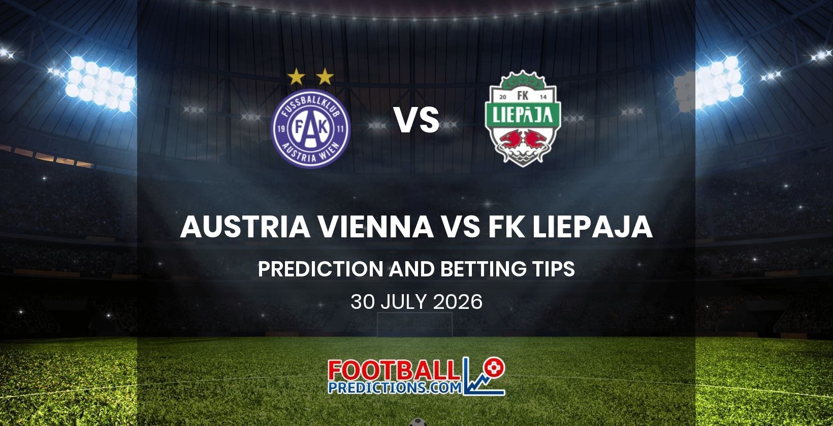 Austria Vienna vs FK Liepaja Prediction and Betting Tips 30 July 2026