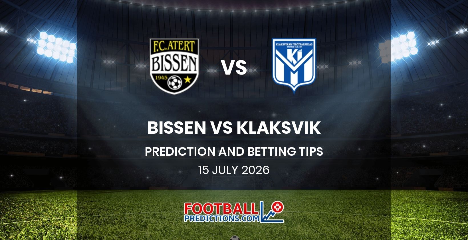 Bissen vs Klaksvik Prediction and Betting Tips 15 July 2026