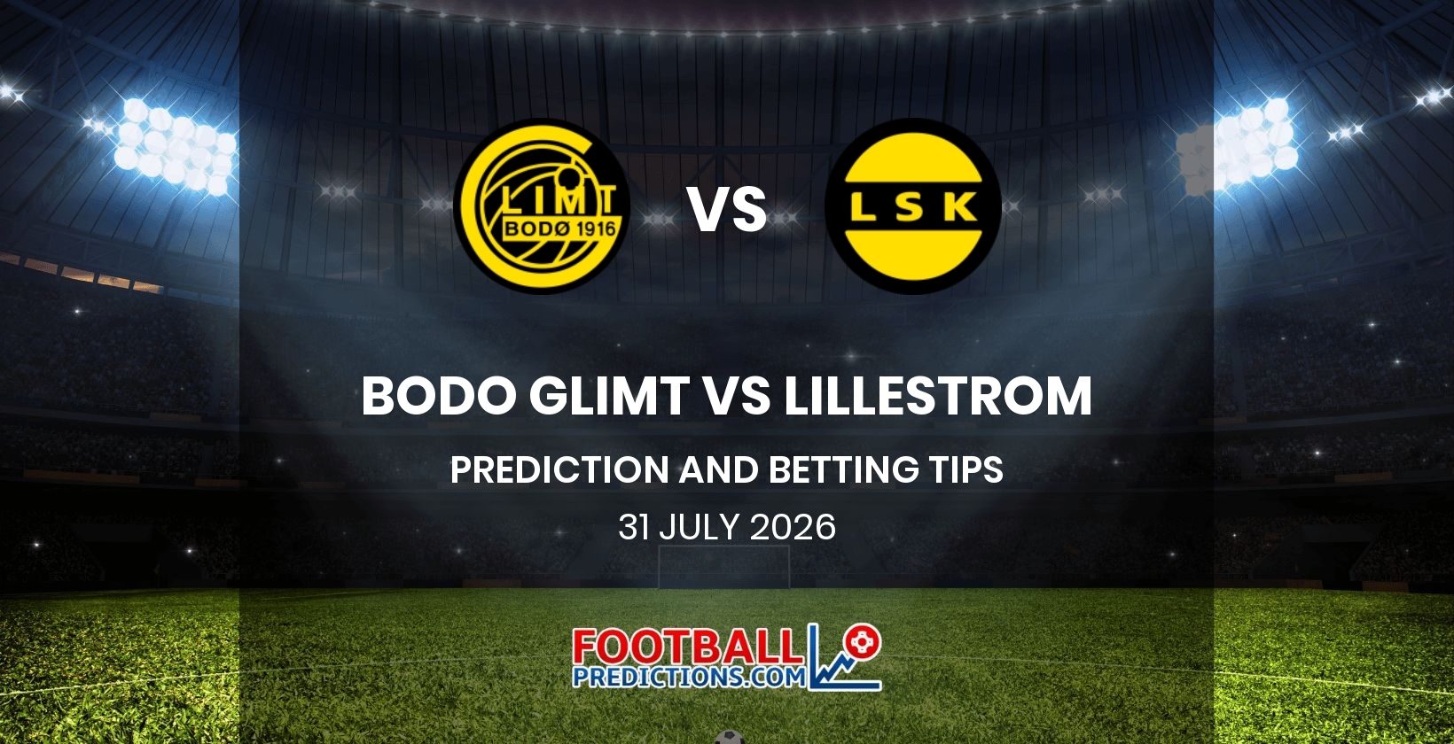 Bodo Glimt vs Lillestrom Prediction and Betting Tips 31 July 2026