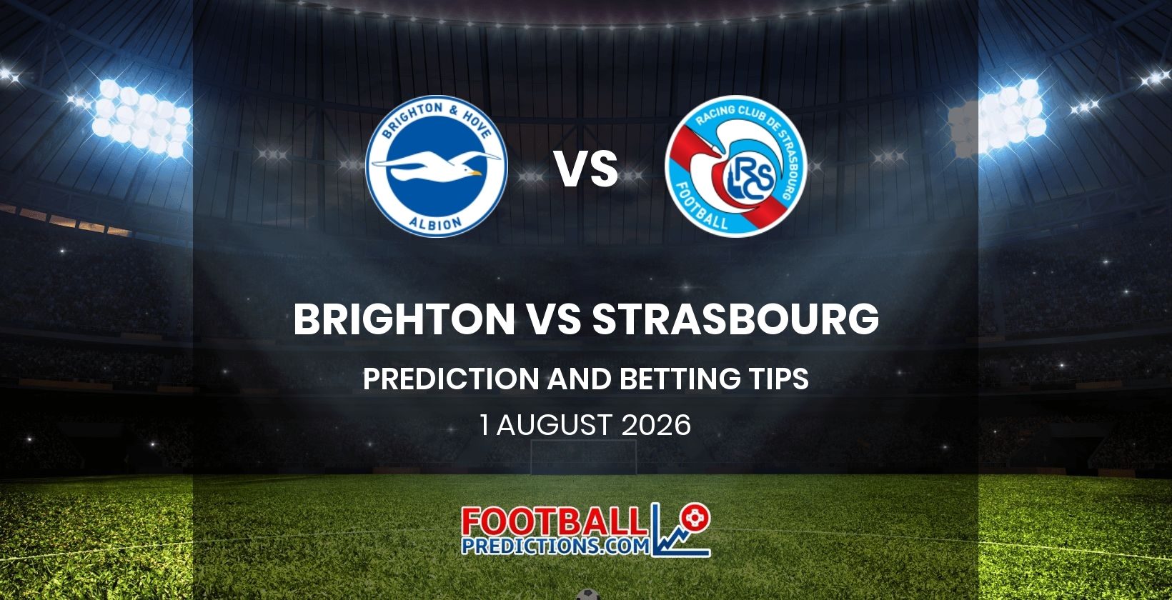 Brighton vs Strasbourg Prediction and Betting Tips 1 August 2026