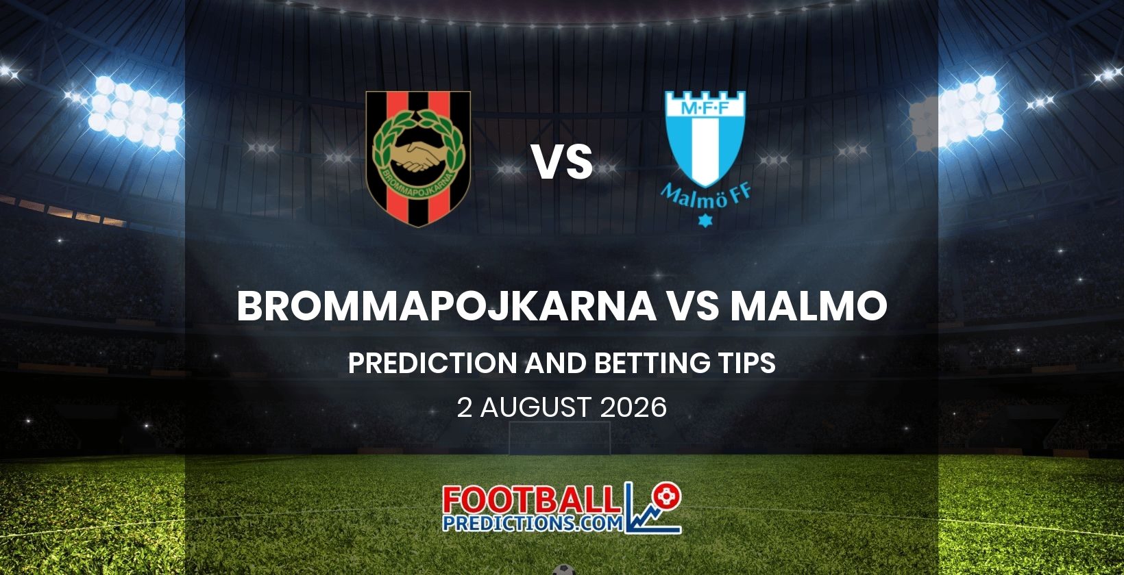 Brommapojkarna vs Malmo Prediction and Betting Tips 2 August 2026
