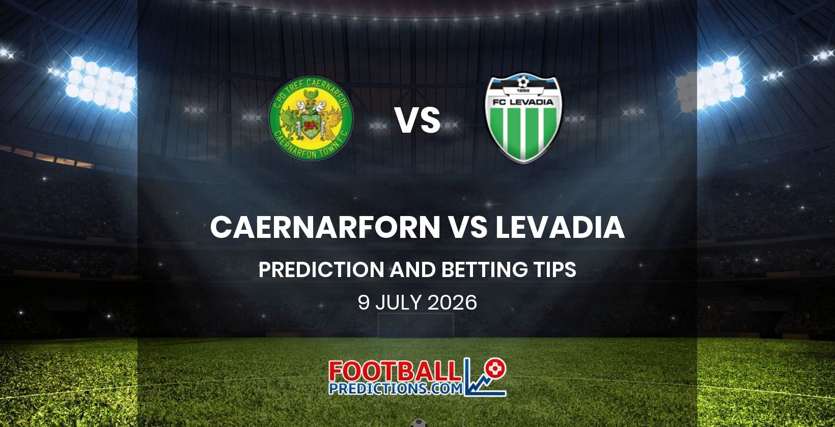 Caernarforn vs Levadia Prediction and Betting Tips 9 July 2026
