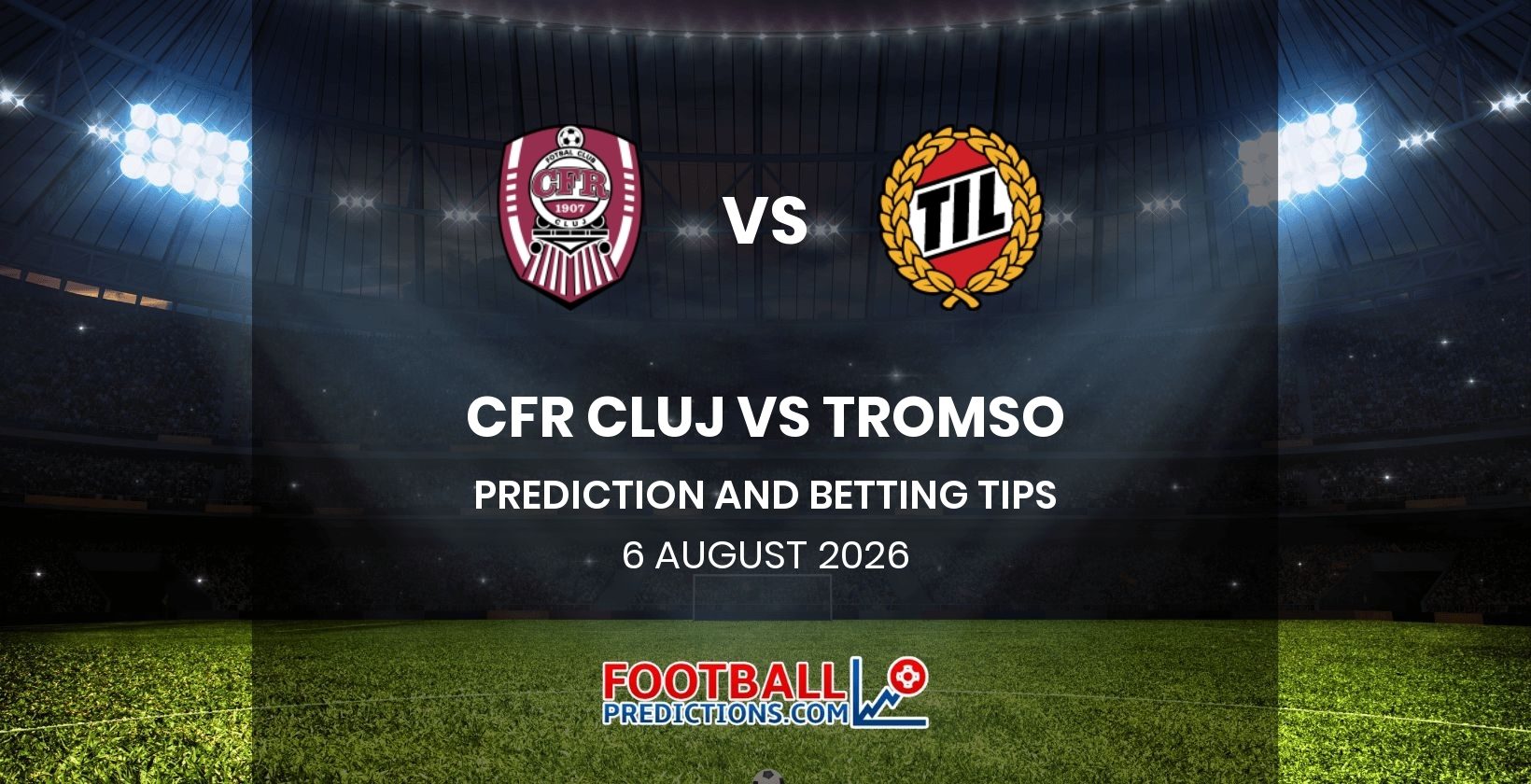 CFR Cluj vs Tromso Prediction and Betting Tips 6 August 2026