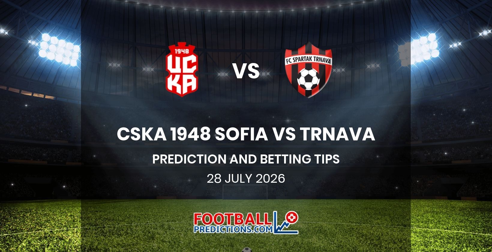CSKA 1948 Sofia vs Trnava Prediction and Betting Tips 28 July 2026
