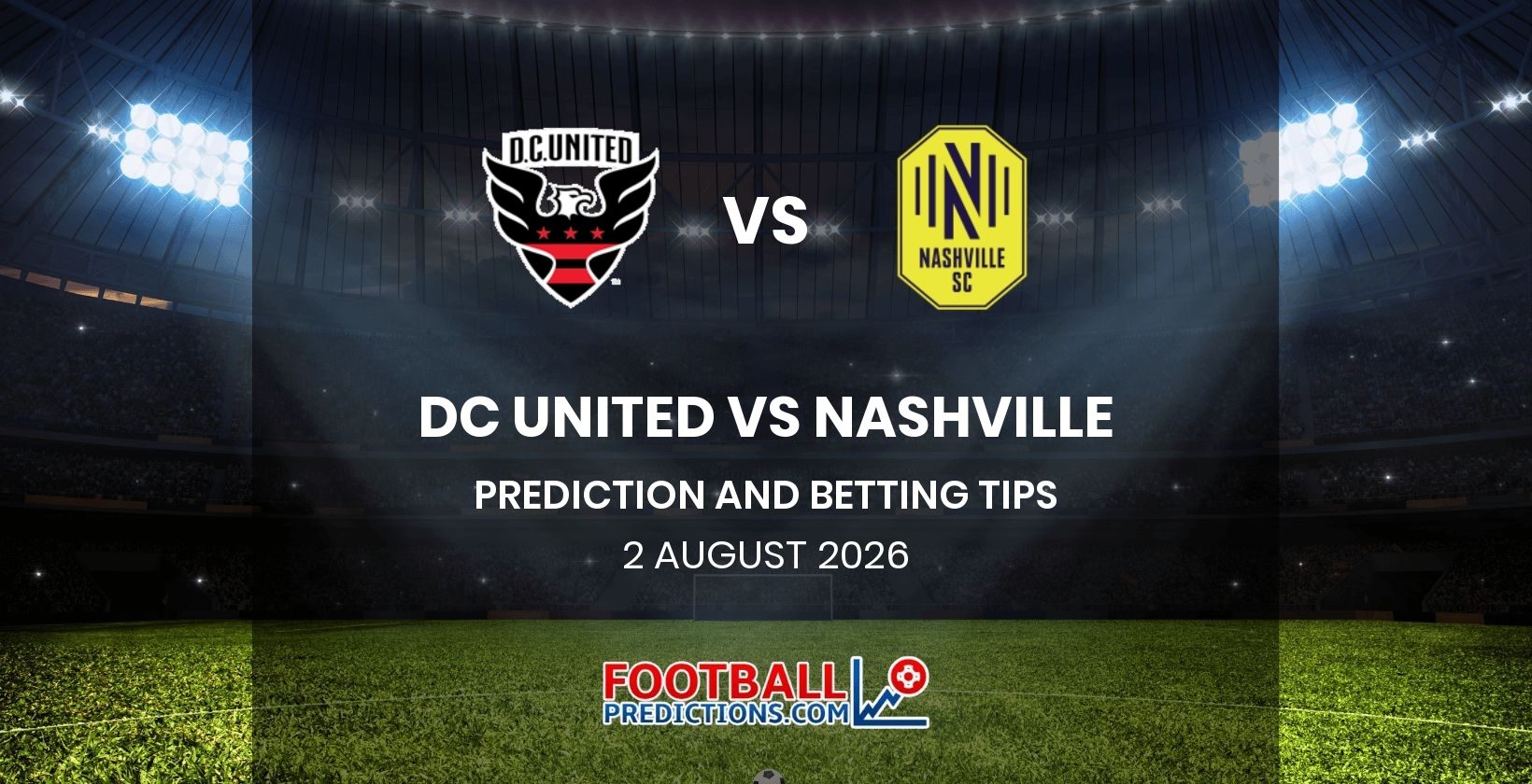 DC United vs Nashville Prediction and Betting Tips 2 August 2026