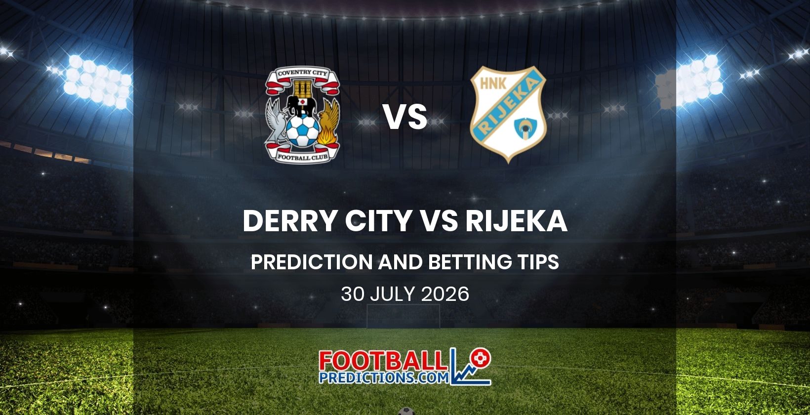 Derry City vs Rijeka Prediction and Betting Tips 30 July 2026
