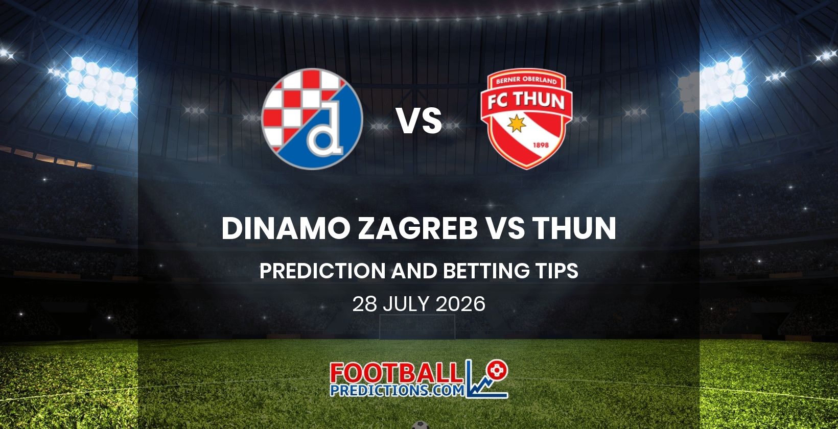 Dinamo Zagreb vs Thun Prediction and Betting Tips 28 July 2026
