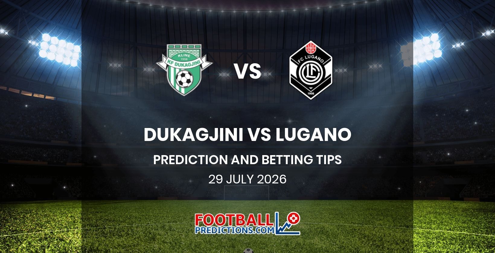 Dukagjini vs Lugano Prediction and Betting Tips 29 July 2026