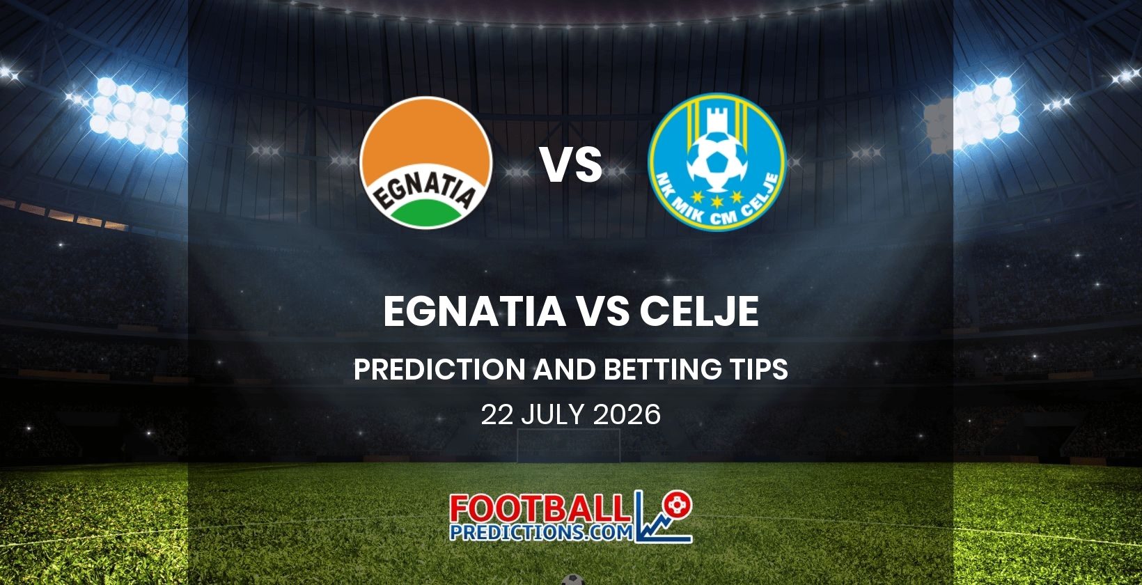 Egnatia vs Celje Prediction and Betting Tips 22 July 2026