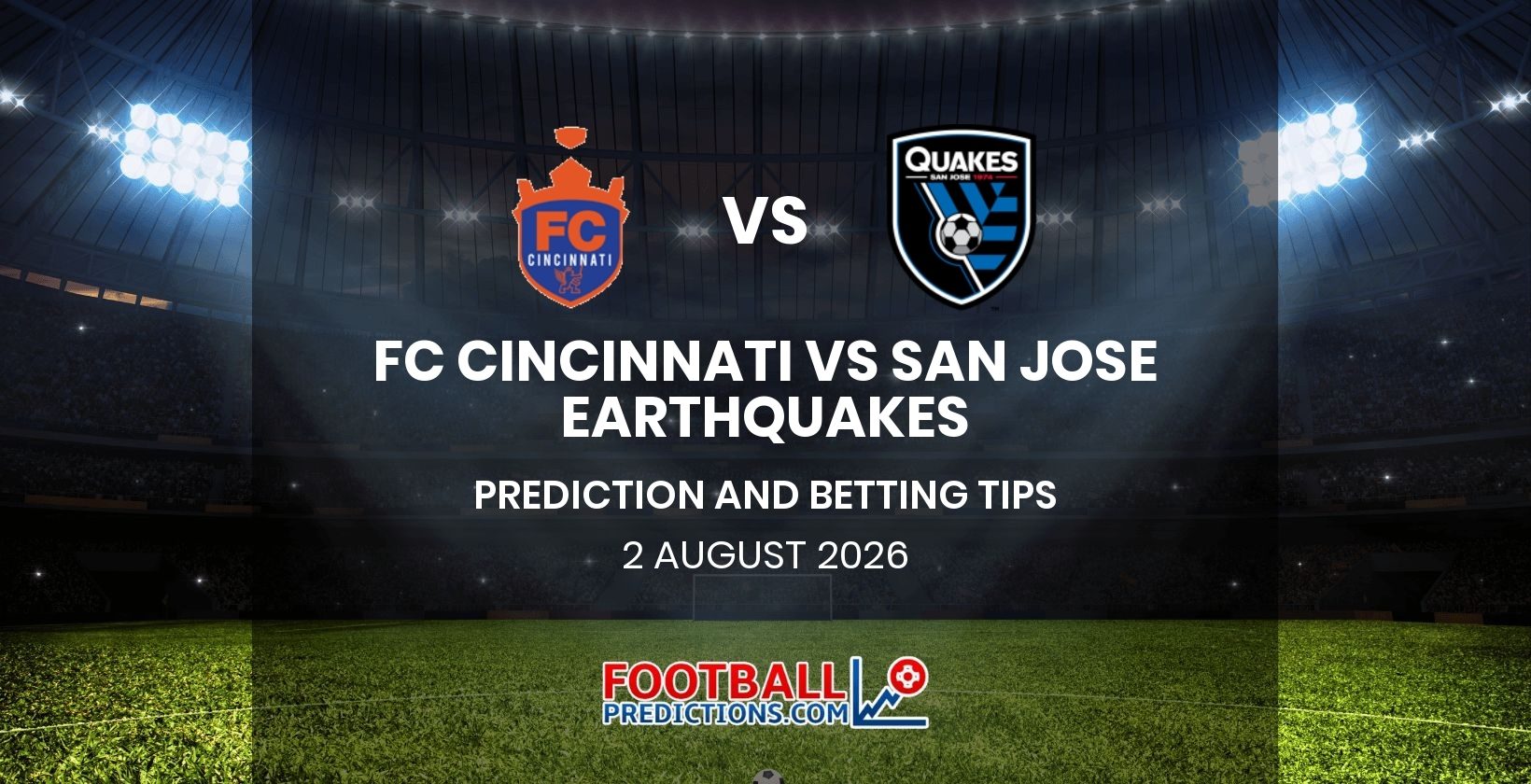 FC Cincinnati vs San Jose Earthquakes Prediction and Betting Tips 2 August 2026