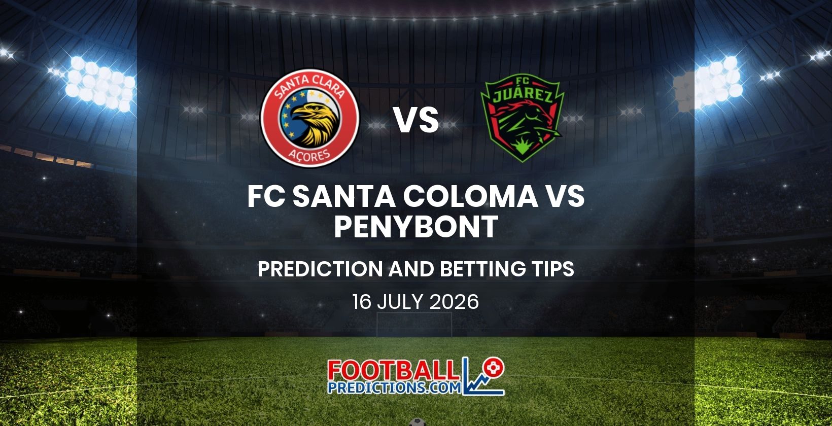 FC Santa Coloma vs Penybont Prediction and Betting Tips 16 July 2026