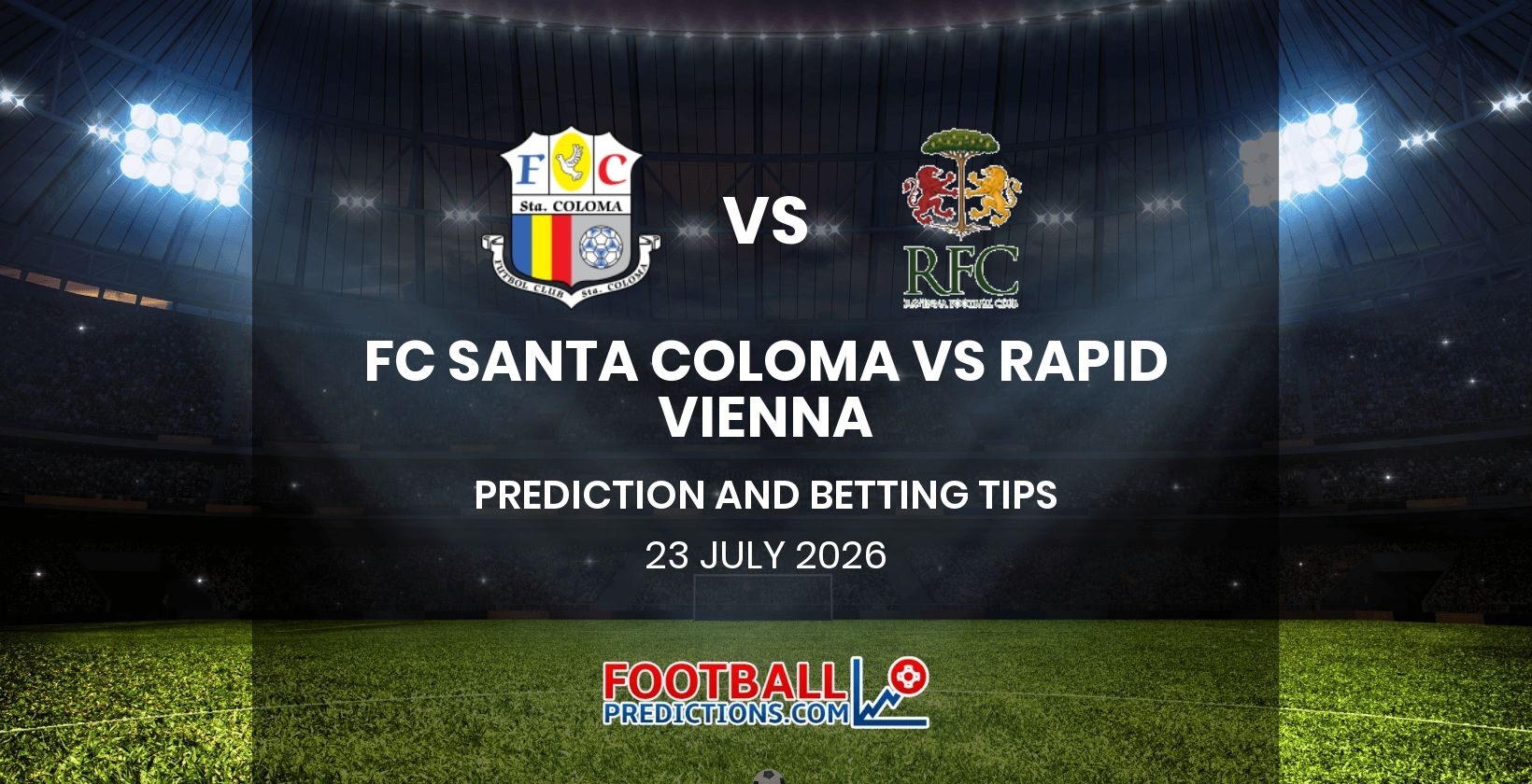 FC Santa Coloma vs Rapid Vienna Prediction and Betting Tips 23 July 2026