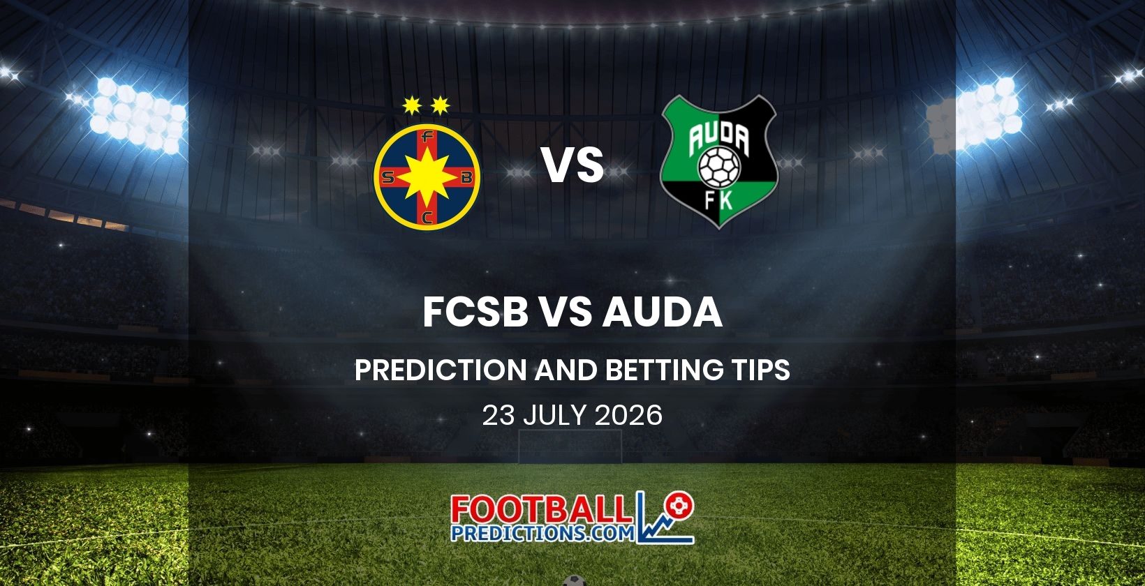 FCSB vs Auda Prediction and Betting Tips 23 July 2026