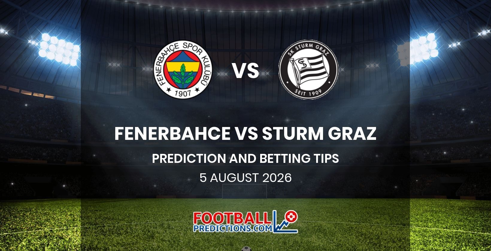 Fenerbahce vs Sturm Graz Prediction and Betting Tips 5 August 2026